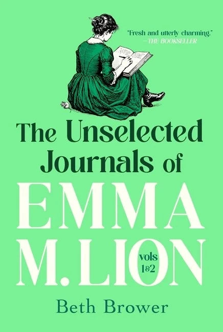 The Unselected Journals of Emma M. Lion: Volumes 1 & 2: A Novel