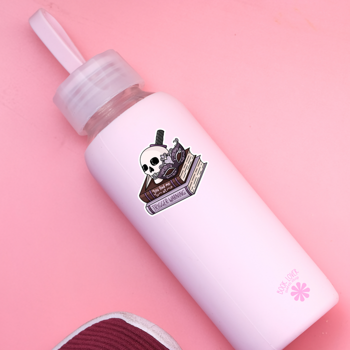 You Had Me At Trigger Warning Stickers / Bookish Stickers: 2''