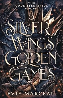 Silver Wings Golden Games: The Godkissed Bride 2