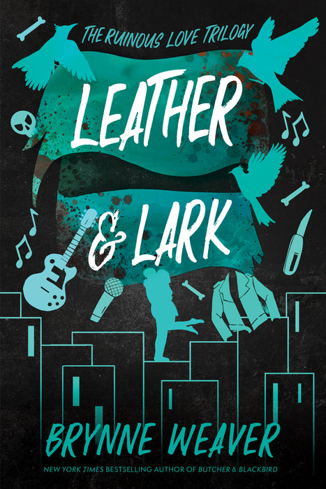 Leather & Lark - The Ruinous Love Trilogy 2