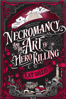 Necromancy and the Art of Hero Killing