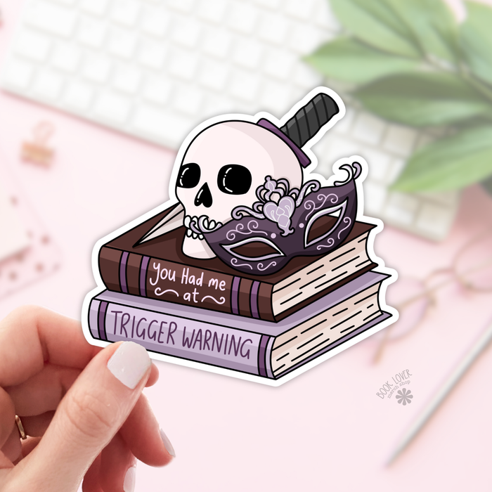 You Had Me At Trigger Warning Stickers / Bookish Stickers: 2''